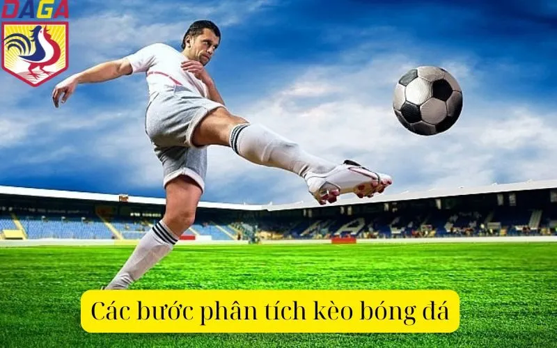 Các bước phân tích kèo bóng đá