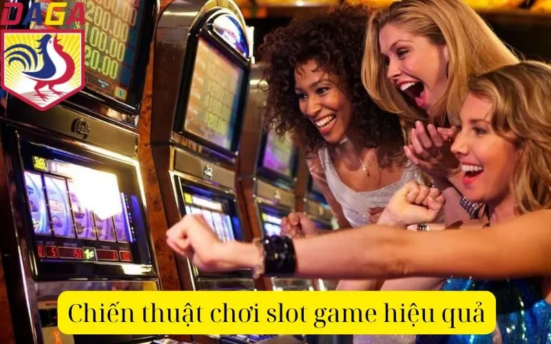 Chiến thuật chơi slot game hiệu quả